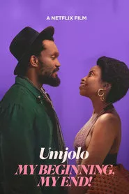 Umjolo: My Beginning, My End! (2025) Umjolo: My Beginning, My End! (2025)