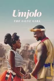 Umjolo: The Gone Girl (2024) Umjolo: The Gone Girl (2024)