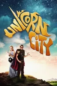 Unicorn City (2012) Unicorn City (2012)