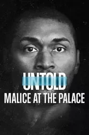 Untold: Malice at the Palace (2021) Untold: Malice at the Palace (2021)