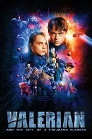 Valerian and the City of a Thousand Planets (2017) Valerian and the City of a Thousand Planets (2017)