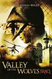 Valley of the Wolves: Iraq (2006) Valley of the Wolves: Iraq (2006)