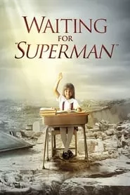 Waiting for “Superman” (2010) Waiting for “Superman” (2010)