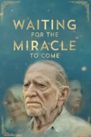 Waiting for the Miracle to Come (2019) Waiting for the Miracle to Come (2019)