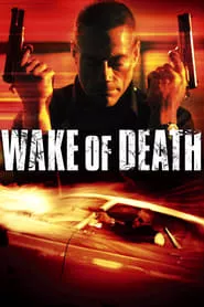 Wake of Death (2004) Wake of Death (2004)