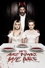 We Are What We Are (2013) We Are What We Are (2013)