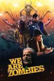 We Are Zombies (2024) We Are Zombies (2024)