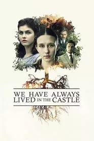 We Have Always Lived in the Castle (2019) We Have Always Lived in the Castle (2019)
