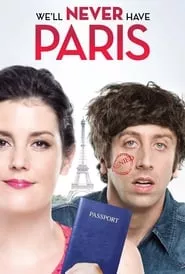 We’ll Never Have Paris (2014) We’ll Never Have Paris (2014)