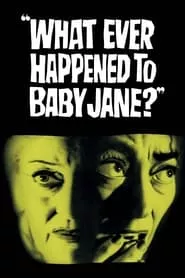 What Ever Happened to Baby Jane? (1962) What Ever Happened to Baby Jane? (1962)
