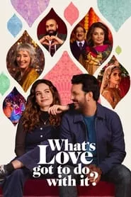 What’s Love Got to Do with It? (2023) What’s Love Got to Do with It? (2023)