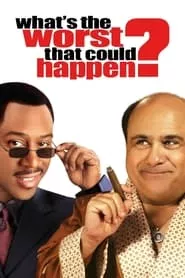 What’s the Worst That Could Happen? (2001) What’s the Worst That Could Happen? (2001)