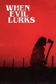 When Evil Lurks (2023) When Evil Lurks (2023)