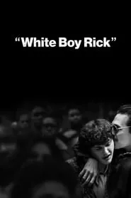 White Boy Rick (2018) White Boy Rick (2018)