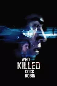 Who Killed Cock Robin (2017) Who Killed Cock Robin (2017)