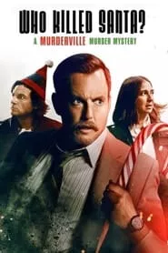 Who Killed Santa? A Murderville Murder Mystery (2022) Who Killed Santa? A Murderville Murder Mystery (2022)