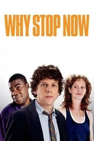Why Stop Now? (2012) Why Stop Now? (2012)