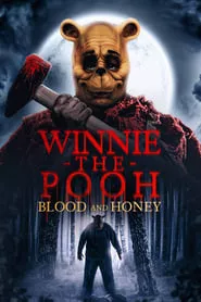 Winnie the Pooh: Blood and Honey (2023) Winnie the Pooh: Blood and Honey (2023)
