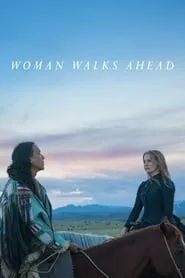 Woman Walks Ahead (2017) Woman Walks Ahead (2017)