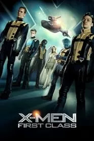 X-Men: First Class (2011) X-Men: First Class (2011)