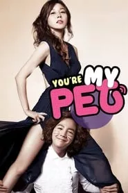 You Are My Pet (2011) You Are My Pet (2011)