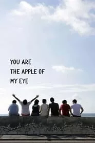 You Are the Apple of My Eye (2011) You Are the Apple of My Eye (2011)