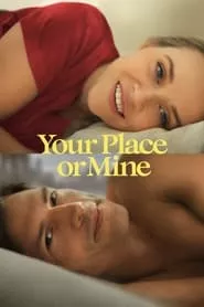 Your Place or Mine (2023) Your Place or Mine (2023)