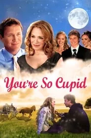 You’re So Cupid (2010) You’re So Cupid (2010)