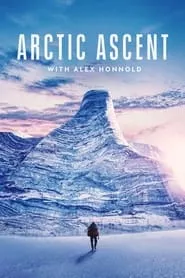 Arctic Ascent with Alex Honnold (2024) Arctic Ascent with Alex Honnold (2024)
