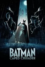 Batman: Caped Crusader (2024) Batman: Caped Crusader (2024)