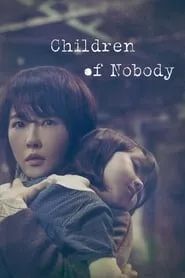 Children of Nobody (2018) Children of Nobody (2018)