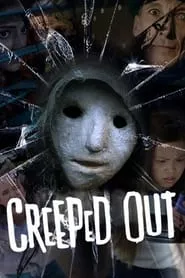 Creeped Out (2017) Creeped Out (2017)