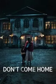 Don’t Come Home (2024) Don’t Come Home (2024)