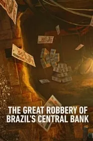 Hei$t: The Great Robbery of Brazil’s Central Bank (2022) Hei$t: The Great Robbery of Brazil’s Central Bank (2022)