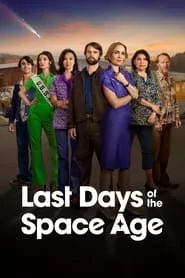 Last Days of the Space Age (2024) Last Days of the Space Age (2024)