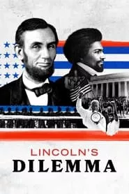 Lincoln’s Dilemma (2022) Lincoln’s Dilemma (2022)