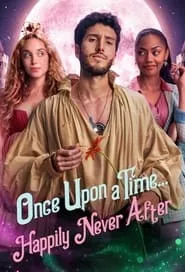 Once Upon a Time… Happily Never After (2022) Once Upon a Time… Happily Never After (2022)