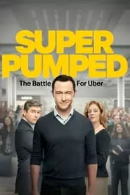 Super Pumped: The Battle for Uber (2022) Super Pumped: The Battle for Uber (2022)
