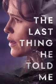The Last Thing He Told Me (2023) The Last Thing He Told Me (2023)