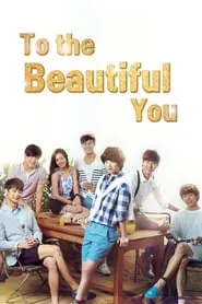 To the Beautiful You (2012) To the Beautiful You (2012)