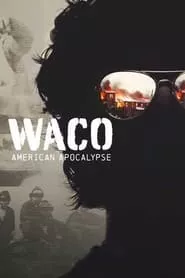 Waco: American Apocalypse (2023) Waco: American Apocalypse (2023)