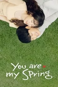 You Are My Spring (2021) You Are My Spring (2021)