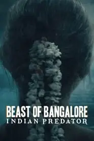 Beast of Bangalore: Indian Predator (2022) Beast of Bangalore: Indian Predator (2022)