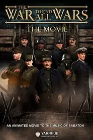 The War to End All Wars – The Movie (2023) The War to End All Wars – The Movie (2023)