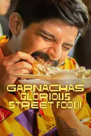 Garnachas: Glorious Street Food! (2025) Garnachas: Glorious Street Food! (2025)