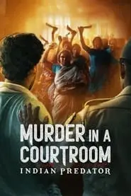 Indian Predator: Murder in a Courtroom (2022) Indian Predator: Murder in a Courtroom (2022)