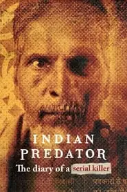 Indian Predator: The Diary of a Serial Killer (2022) Indian Predator: The Diary of a Serial Killer (2022)